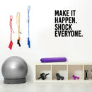 Vinyl Wall Art Decal - Make It Happen Shock Everyone - 35" x 36" - Motivating Positive Healthy Quote Sticker For Home Workout Room Yoga Dance CrossFit Center Gym Fitness Lifestyle Decor 2