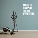 Vinyl Wall Art Decal - Make It Happen Shock Everyone - 35" x 36" - Motivating Positive Healthy Quote Sticker For Home Workout Room Yoga Dance CrossFit Center Gym Fitness Lifestyle Decor 2