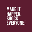 Vinyl Wall Art Decal - Make It Happen Shock Everyone - 35" x 36" - Motivating Positive Healthy Quote Sticker For Home Workout Room Yoga Dance CrossFit Center Gym Fitness Lifestyle Decor 1
