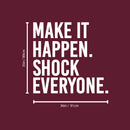 Vinyl Wall Art Decal - Make It Happen Shock Everyone - 35" x 36" - Motivating Positive Healthy Quote Sticker For Home Workout Room Yoga Dance CrossFit Center Gym Fitness Lifestyle Decor 4