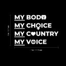 Vinyl Wall Art Decal - My Body My Choice My Country My Voice - 5" x 7" - Trendy Women Rights Inspirational Feminism Quote Sticker For Home Office Bedroom Closet Decor 4