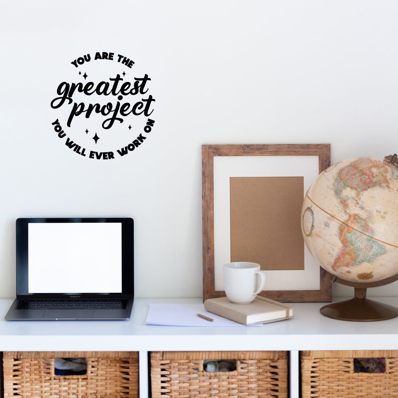Vinyl Wall Art Decal - You Are The Greatest Project You Will Ever Work On - 12.5" x 12" - Modern Motivational Self Esteem Quote Sticker For Home Office Bedroom Closet Mirror Decor 2