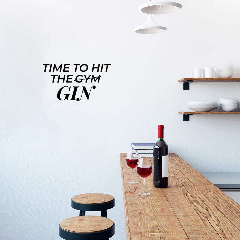 Vinyl Wall Art Decal - Time To Hit The Gym Gin - Trendy Sarcastic Funny Adult Joke Quote Sticker For Home Kitchen Dining Room Wine Cellar Bar Restaurant Storefront Decor 3