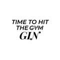 Vinyl Wall Art Decal - Time To Hit The Gym Gin - Trendy Sarcastic Funny Adult Joke Quote Sticker For Home Kitchen Dining Room Wine Cellar Bar Restaurant Storefront Decor 1