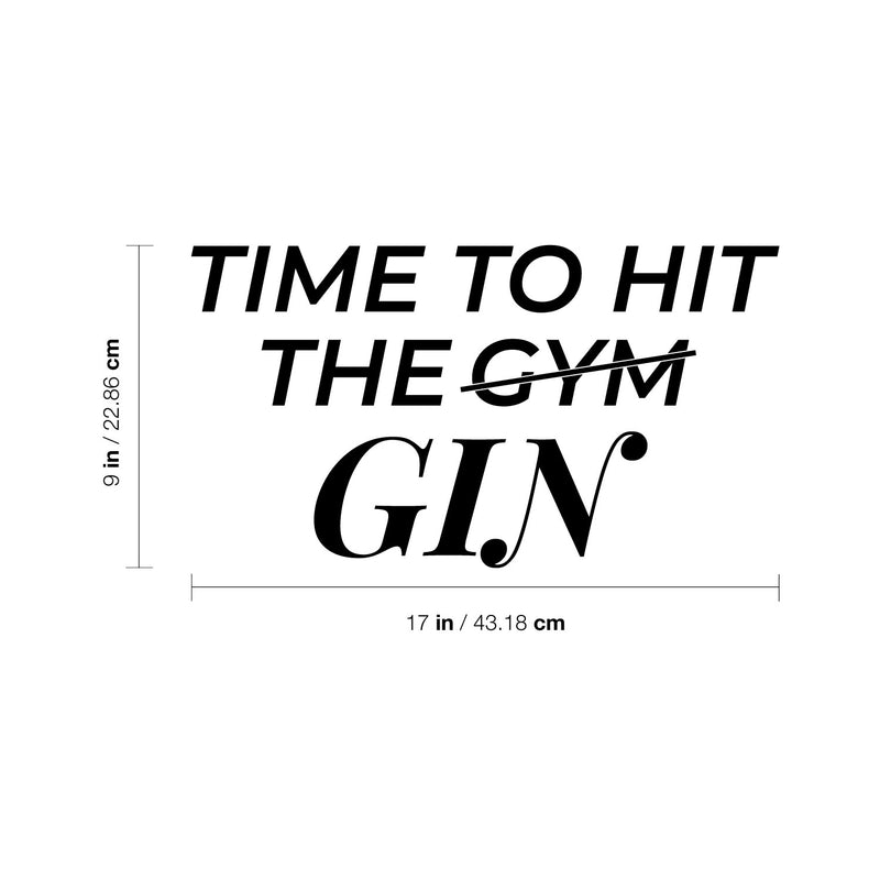 Vinyl Wall Art Decal - Time To Hit The Gym Gin - Trendy Sarcastic Funny Adult Joke Quote Sticker For Home Kitchen Dining Room Wine Cellar Bar Restaurant Storefront Decor 4