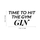 Vinyl Wall Art Decal - Time To Hit The Gym Gin - 9" x 17" - Trendy Sarcastic Funny Adult Joke Quote Sticker For Home Kitchen Dining Room Wine Cellar Bar Restaurant Storefront Decor 4