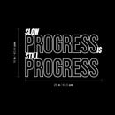 Vinyl Wall Art Decal -Slow Progress Is Still Progress - 16" x 25" - Modern Inspirational Bodybuilding Quote Sticker For Exercise Workout Home Office Bedroom Crossfit Gym Decor 4
