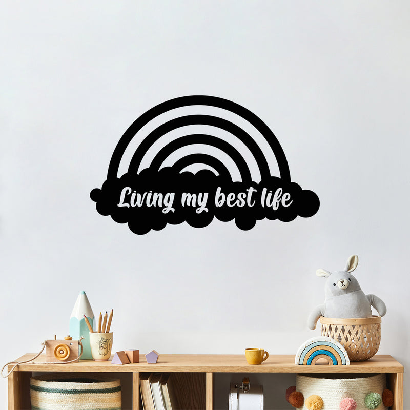 Vinyl Wall Art Decal - Living My Best Life - Cute Modern Motivational Quote Rainbow Shape Design For Bedroom Kids Room Playroom Nursery Daycare Decor 2