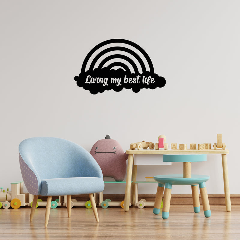 Vinyl Wall Art Decal - Living My Best Life - Cute Modern Motivational Quote Rainbow Shape Design For Bedroom Kids Room Playroom Nursery Daycare Decor 3