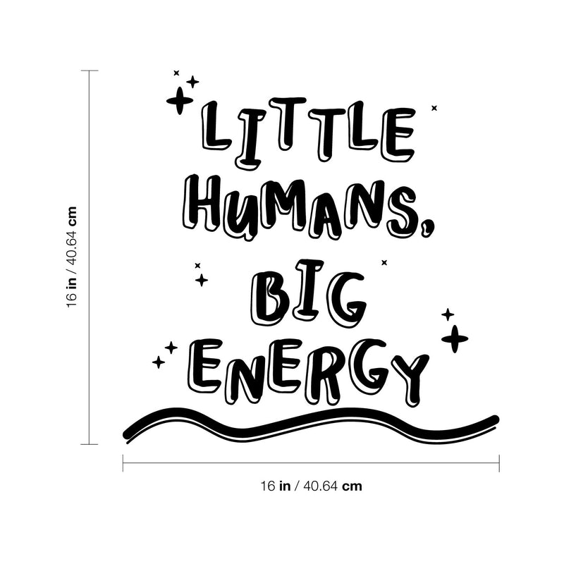 Vinyl Wall Art Decal - Little Humans Big Energy - 16" x 16" - Trendy Inspirational Cute Quote Sticker For Children Bedroom Home Baby Nursery Daycare Kids Room Decor 4