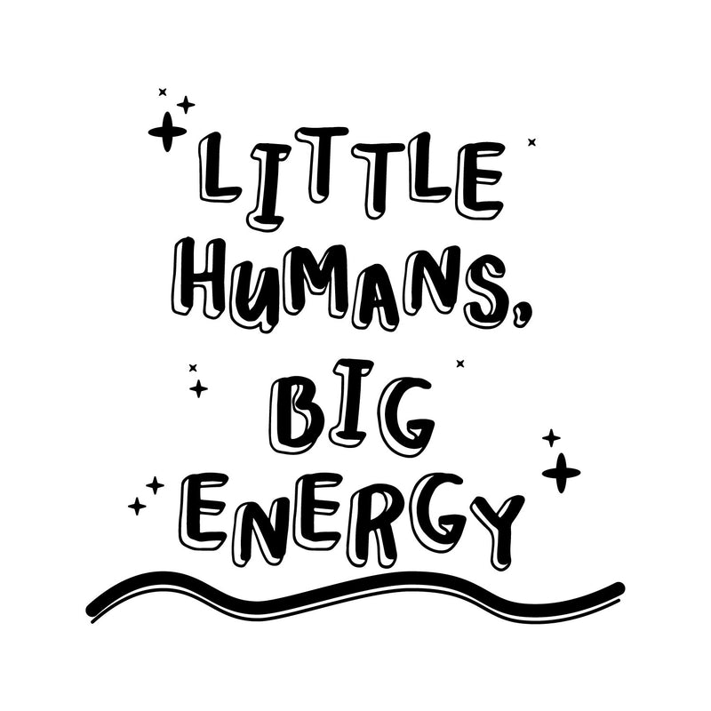 Vinyl Wall Art Decal - Little Humans Big Energy - 16" x 16" - Trendy Inspirational Cute Quote Sticker For Children Bedroom Home Baby Nursery Daycare Kids Room Decor 1