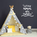 Vinyl Wall Art Decal - Little Humans Big Energy - 16" x 16" - Trendy Inspirational Cute Quote Sticker For Children Bedroom Home Baby Nursery Daycare Kids Room Decor 3
