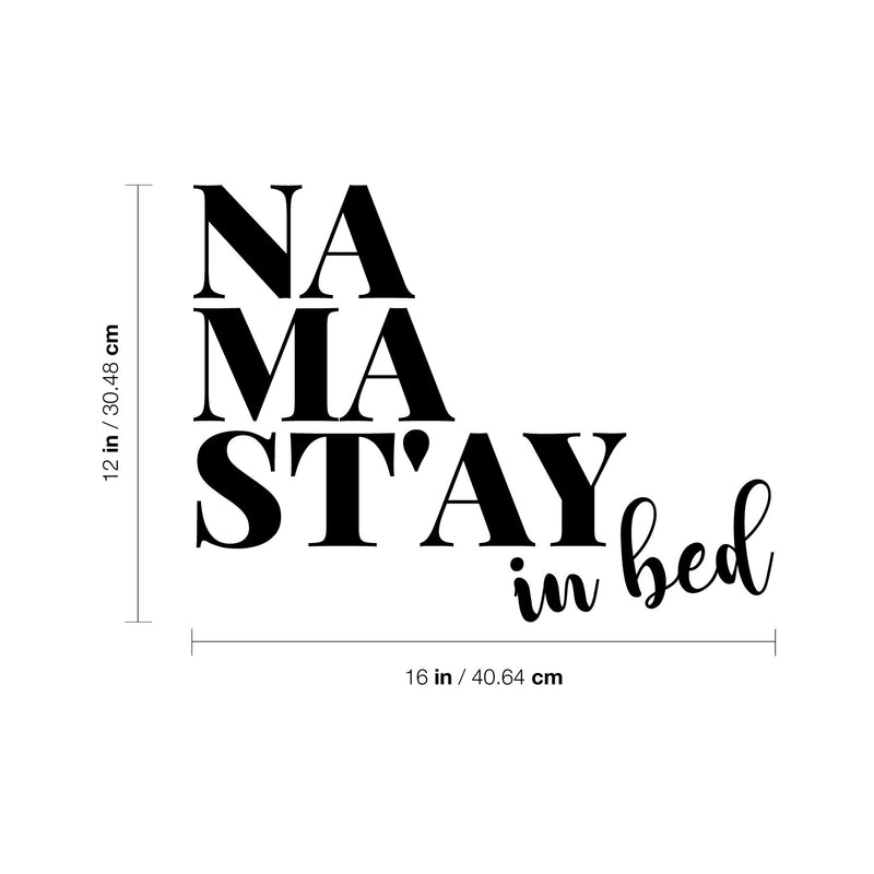 Vinyl Wall Art Decal - Na Ma St'ay In Bed - 12" x 16" - Trendy Inspirational Sarcastic Funny Joke Quote Sticker For Home Bedroom Living Room Kids Room Playroom Nursery Humorous Decor 4