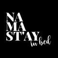 Vinyl Wall Art Decal - Na Ma St'ay In Bed - 12" x 16" - Trendy Inspirational Sarcastic Funny Joke Quote Sticker For Home Bedroom Living Room Kids Room Playroom Nursery Humorous Decor 1