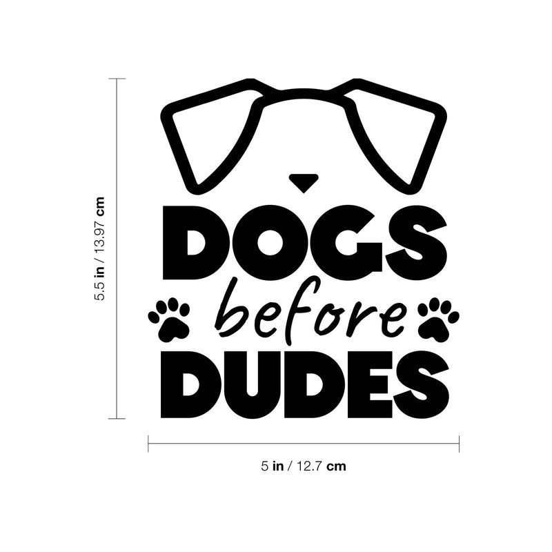 Vinyl Wall Art Decal - Dogs Before Dudes - - Modern Inspirational Funny Doggie Quote Sticker For Home Vet Office Living Room Dog Lovers Bedroom Decor 4