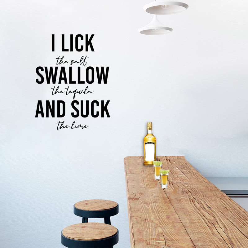 Vinyl Wall Art Decal - I Lick Swallow And Suck - 27" x 21" - Trendy Sarcastic Funny Adult Joke Quote Sticker For Wine Tasting Room Bar Pub Restaurant Storefront Humorous Decor 2