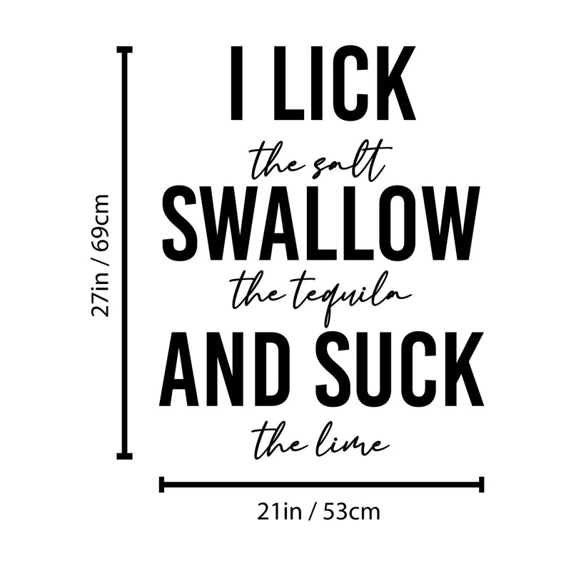 Vinyl Wall Art Decal - I Lick Swallow And Suck - 27" x 21" - Trendy Sarcastic Funny Adult Joke Quote Sticker For Wine Tasting Room Bar Pub Restaurant Storefront Humorous Decor 4