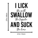 Vinyl Wall Art Decal - I Lick Swallow And Suck - Trendy Sarcastic Funny Adult Joke Quote Sticker For Wine Tasting Room Bar Pub Restaurant Storefront Humorous Decor 4