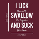 Vinyl Wall Art Decal - I Lick Swallow And Suck - 27" x 21" - Trendy Sarcastic Funny Adult Joke Quote Sticker For Wine Tasting Room Bar Pub Restaurant Storefront Humorous Decor 4