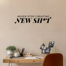 Vinyl Wall Art Decal - Never Stop Creating New Sh*t - Trendy Motivating Positive Adult Joke Quote Sticker For Home Bedroom Living Room Office Coffee Shop Storefront Decor 2
