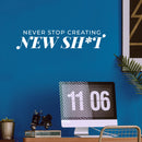 Vinyl Wall Art Decal - Never Stop Creating New Sh*t - 6" x 28" - Trendy Motivating Positive Adult Joke Quote Sticker For Home Bedroom Living Room Office Coffee Shop Storefront Decor 2
