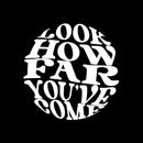 Vinyl Wall Art Decal - Look How Far You've Come - 7" x 7" - Trendy Minimal Inspirational Quote Sticker For Home Work Office Notebook Book Car Window Laptop Coffee Shop Decor 1