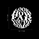 Vinyl Wall Art Decal - Look How Far You've Come - 7" x 7" - Trendy Minimal Inspirational Quote Sticker For Home Work Office Notebook Book Car Window Laptop Coffee Shop Decor 4
