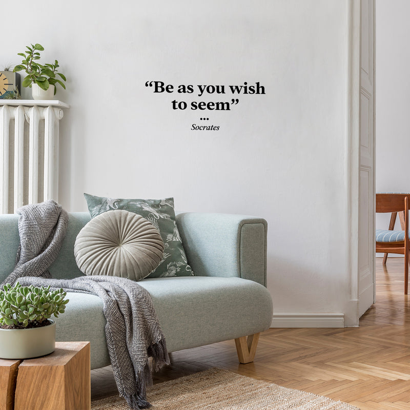 Vinyl Wall Art Decal - Be As You Wish To Seem - 8" x 20" - Modern Inspirational Optimistic Lovely Quote Sticker For Home Bedroom Living Room School Classroom Office Coffee Shop Decor 3