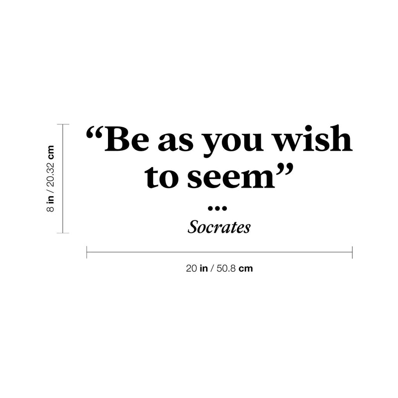 Vinyl Wall Art Decal - Be As You Wish To Seem - 8" x 20" - Modern Inspirational Optimistic Lovely Quote Sticker For Home Bedroom Living Room School Classroom Office Coffee Shop Decor 4