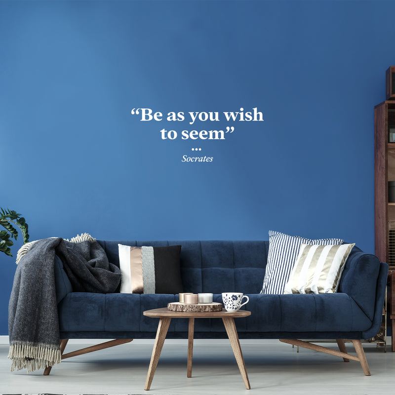 Vinyl Wall Art Decal - Be As You Wish To Seem - 8" x 20" - Modern Inspirational Optimistic Lovely Quote Sticker For Home Bedroom Living Room School Classroom Office Coffee Shop Decor 2