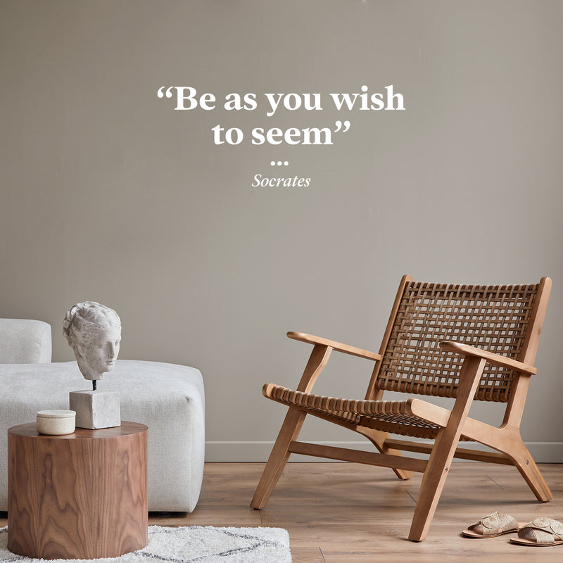 Vinyl Wall Art Decal - Be As You Wish To Seem - 8" x 20" - Modern Inspirational Optimistic Lovely Quote Sticker For Home Bedroom Living Room School Classroom Office Coffee Shop Decor 3