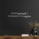 Vinyl Wall Art Decal - Knowing Yourself Is The Beginning Of All Wisdom - 7" x 30" - Modern Inspiring Self Esteem Quote Sticker For Bedroom Living Room School Coffee Shop Decor 2