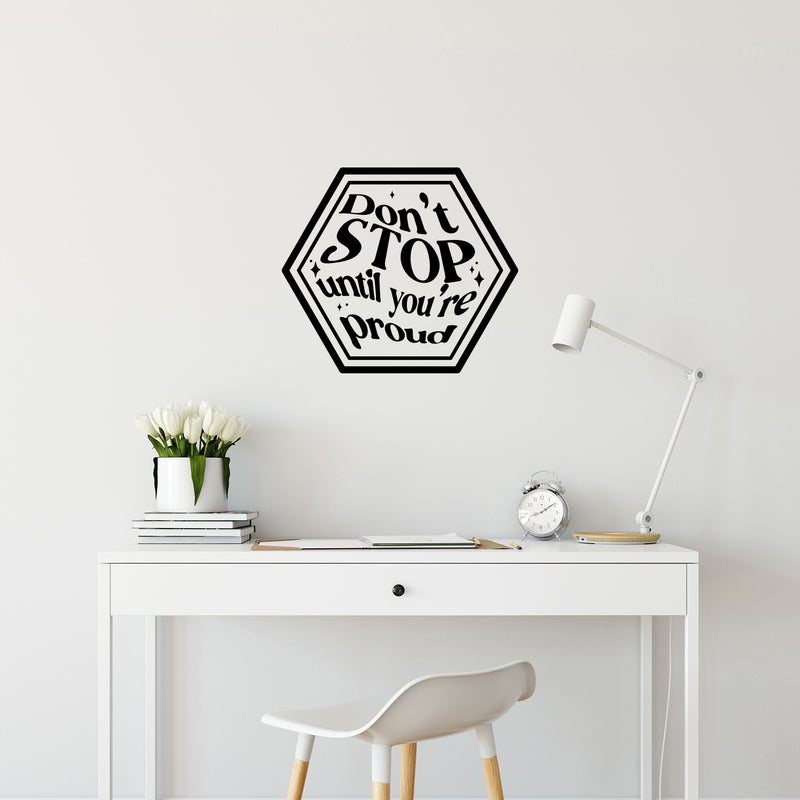 Vinyl Wall Art Decal - Don't Stop Until You're Proud - 13" x 15" - Modern Motivational Goals Quote Sticker For Home School Bedroom Work Office Classroom Decor 2