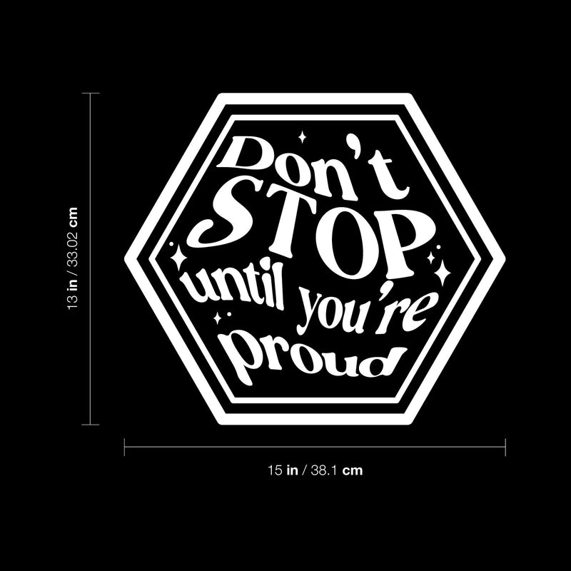 Vinyl Wall Art Decal - Don't Stop Until You're Proud - 13" x 15" - Modern Motivational Goals Quote Sticker For Home School Bedroom Work Office Classroom Decor 4