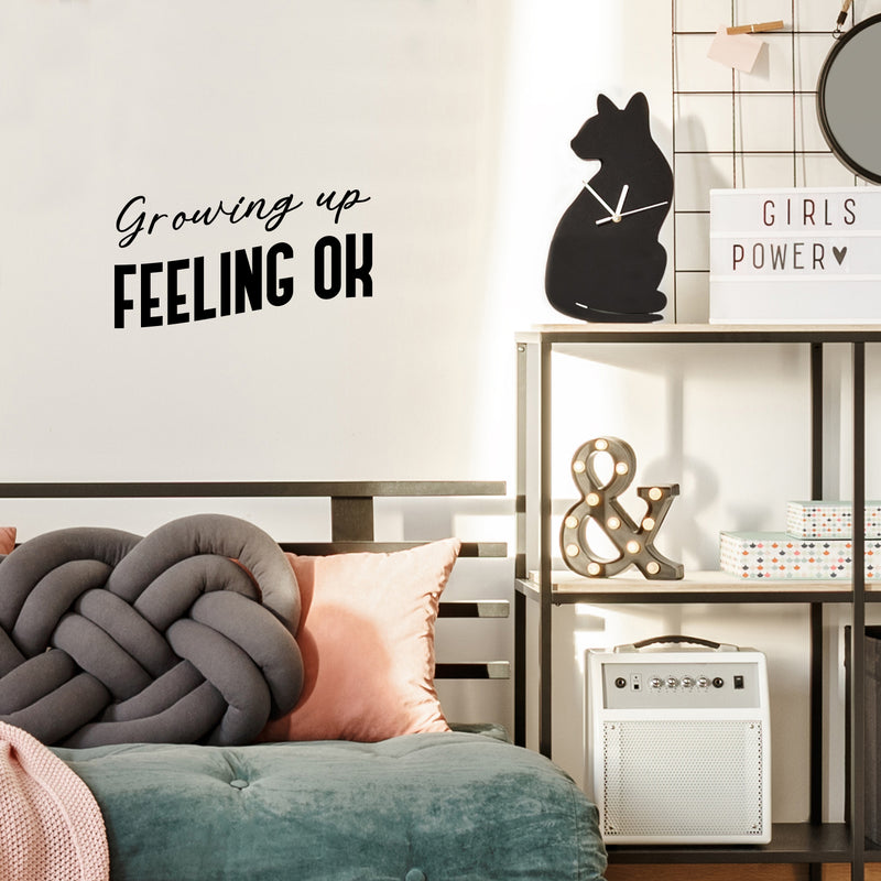 Vinyl Wall Art Decal - Growing Up Feeling Ok - 13.5" x 25" - Trendy Lovely Inspiring Optimistic Quote Sticker For Home Bedroom Closet Living Room Playroom School Office Decor 3