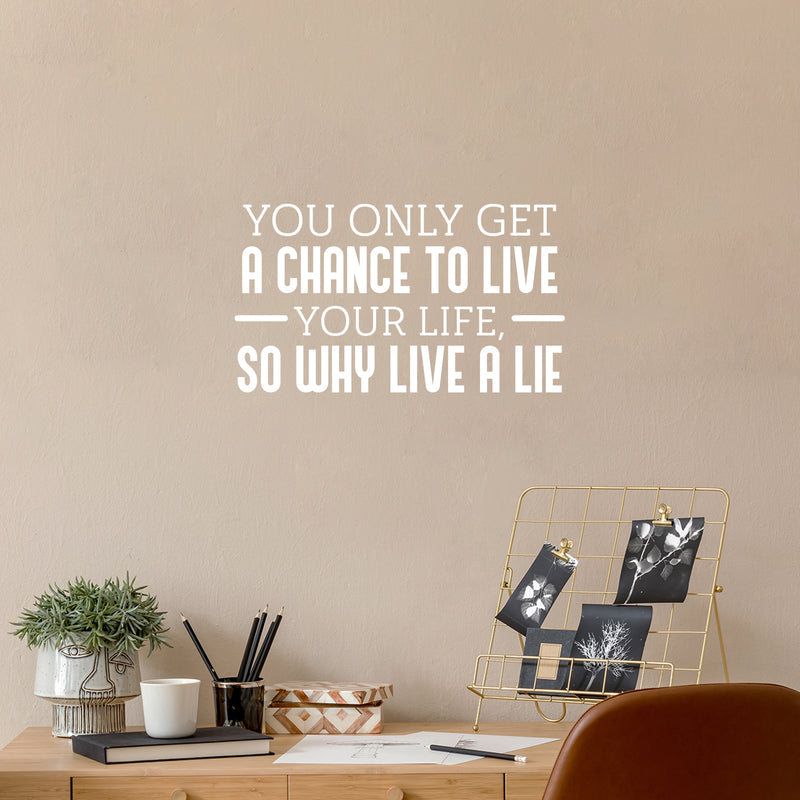 Vinyl Wall Art Decal - You Only Get A Chance To Live Your Life - 14.5" x 25" - Motivating Positive Lifestyle Quote Sticker For Home Bedroom Living Room School Office Gym Fitness Decor 2