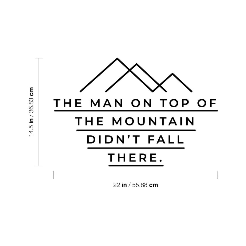 Vinyl Wall Art Decal - The Man On Top Of The Mountain - 14.5" x 22" - Motivating Positive Lifestyle Cool Design Quote Sticker For Living Room School Office Coffee Shop Decor 4