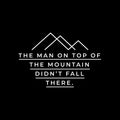 Vinyl Wall Art Decal - The Man On Top Of The Mountain - 14.5" x 22" - Motivating Positive Lifestyle Cool Design Quote Sticker For Living Room School Office Coffee Shop Decor 1