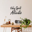 Vinyl Wall Art Decal - Holy Spirit Activate - 20" x 27" - Modern Inspiring Lovely Spiritual Quote Sticker For Bedroom Living Room Coffee Shop Religious Center Decor 2
