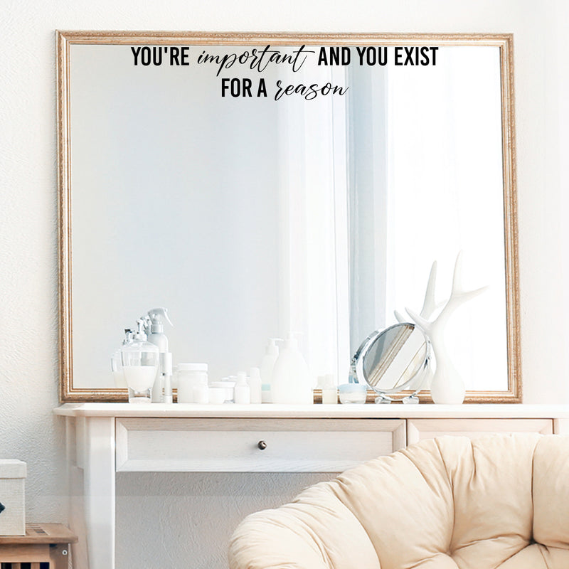 Vinyl Wall Art Decal - You're Important And You Exist For - Modern Positive Inspiring Self Esteem Quote Sticker For Home Bedroom Closet Living Room School Coffee Shop Decor 2