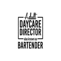 Vinyl Wall Art Decal - Adult Daycare Director Also Known As Bartender - Sarcastic Funny Adult Quote Sticker For Home Bar Kitchen Wine Cellar Shopfront Decor 1