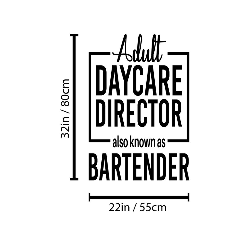 Vinyl Wall Art Decal - Adult Daycare Director Also Known As Bartender - Sarcastic Funny Adult Quote Sticker For Home Bar Kitchen Wine Cellar Shopfront Decor 4