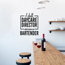 Vinyl Wall Art Decal - Adult Daycare Director Also Known As Bartender - Sarcastic Funny Adult Quote Sticker For Home Bar Kitchen Wine Cellar Shopfront Decor 3