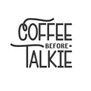 Vinyl Wall Art Decal - Coffee Before Talkie - 24" x 30" - Modern Inspirational Quote Sticker Design For Home Office Kitchen Restaurant Coffee Shop Storefront Decor 1