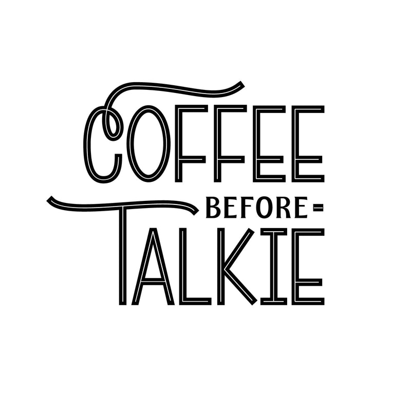 Vinyl Wall Art Decal - Coffee Before Talkie - Modern Inspirational Quote Sticker Design For Home Office Kitchen Restaurant Coffee Shop Storefront Decor 1