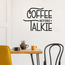 Vinyl Wall Art Decal - Coffee Before Talkie - Modern Inspirational Quote Sticker Design For Home Office Kitchen Restaurant Coffee Shop Storefront Decor 3