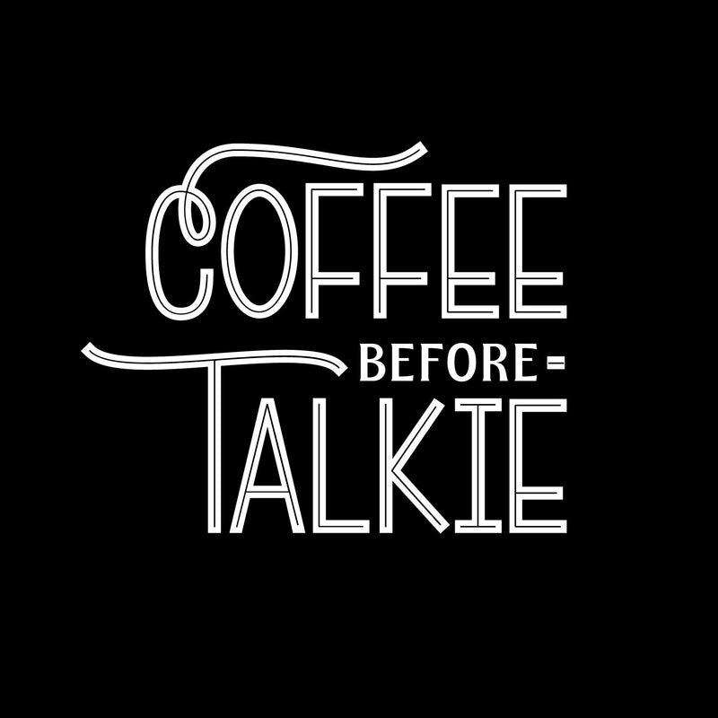 Vinyl Wall Art Decal - Coffee Before Talkie - 24" x 30" - Modern Inspirational Quote Sticker Design For Home Office Kitchen Restaurant Coffee Shop Storefront Decor 1