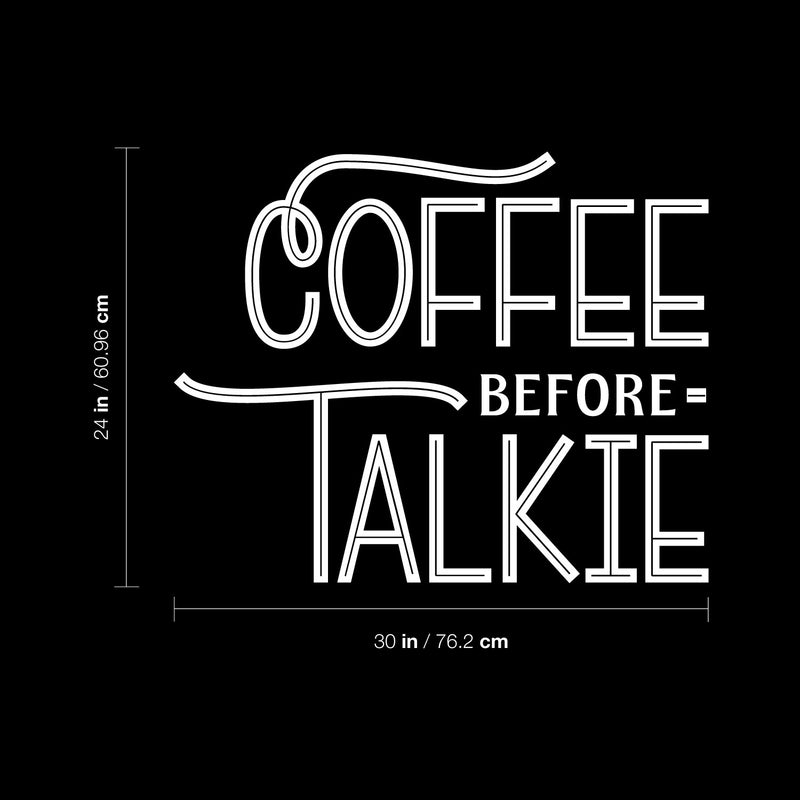 Vinyl Wall Art Decal - Coffee Before Talkie - 24" x 30" - Modern Inspirational Quote Sticker Design For Home Office Kitchen Restaurant Coffee Shop Storefront Decor 4