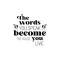 Vinyl Wall Art Decal - The Words You Speak Become The House You Live - - Lovely Inspiring Optimistic Quote Sticker For Home Bedroom Family Room Entry Door Windows Decor 1