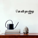 Vinyl Wall Art Decal - I Am With You Always. Jesus - Modern Inspirational Lovely Faith Quote Sticker For Home Bedroom Living Room Family Room Religious Center Decor 2